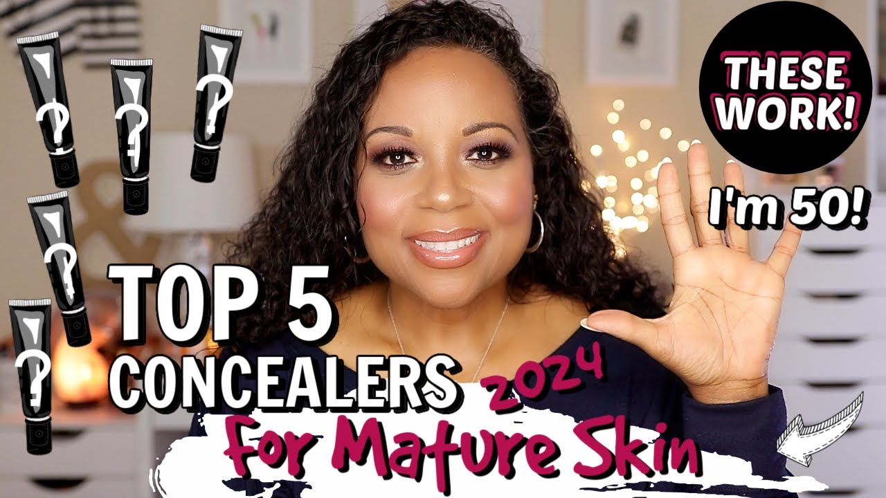 Top 5 Concealers for Mature Skin 2024 | I'm 50 | Plus Tips to Help Concealer Look Great!