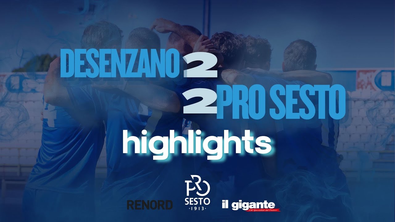 DOPPIO MONTESANO NON BASTA | DESENZANO - PRO SESTO 2-2 | HIGHLIGHTS
