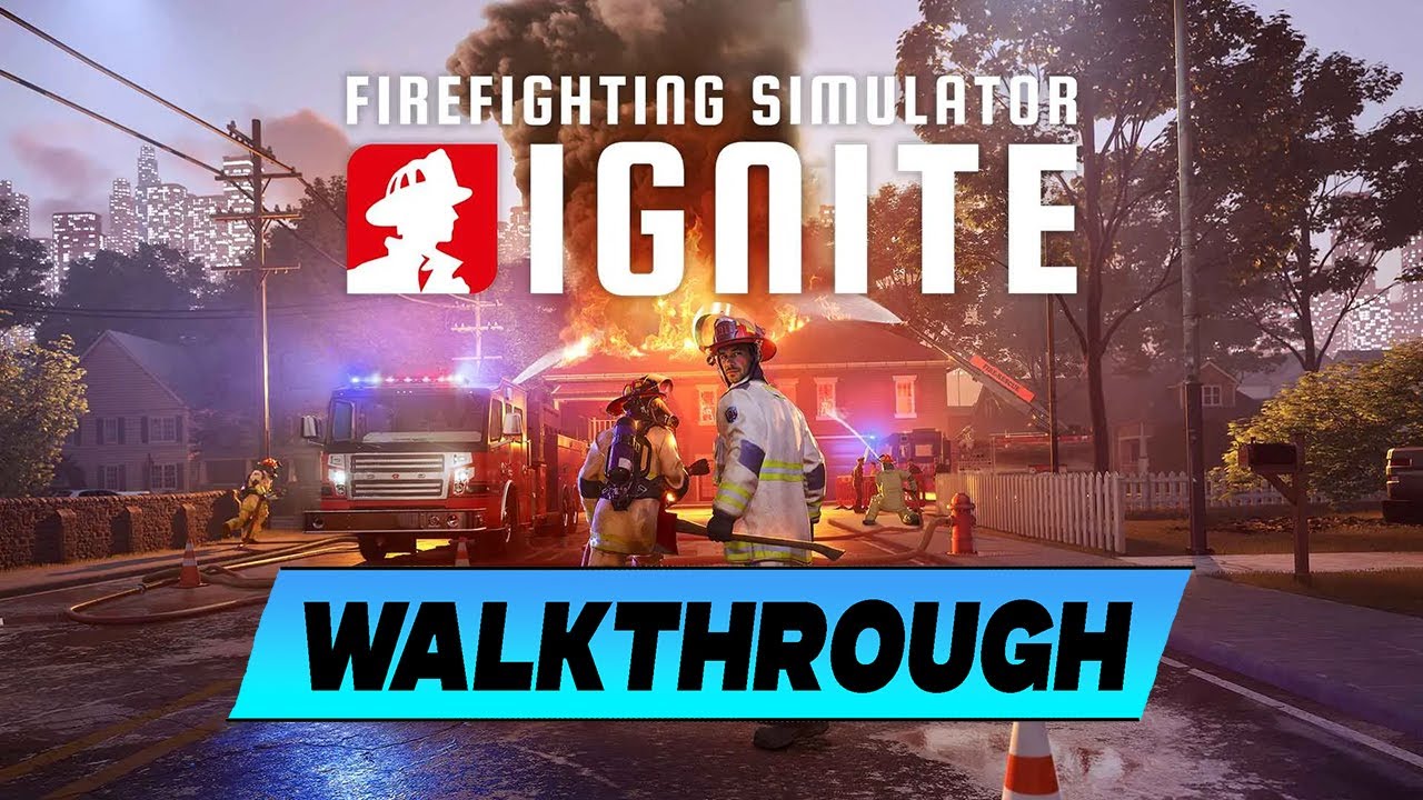 Firefighting Simulator: Ignite 🔹 Walkthrough