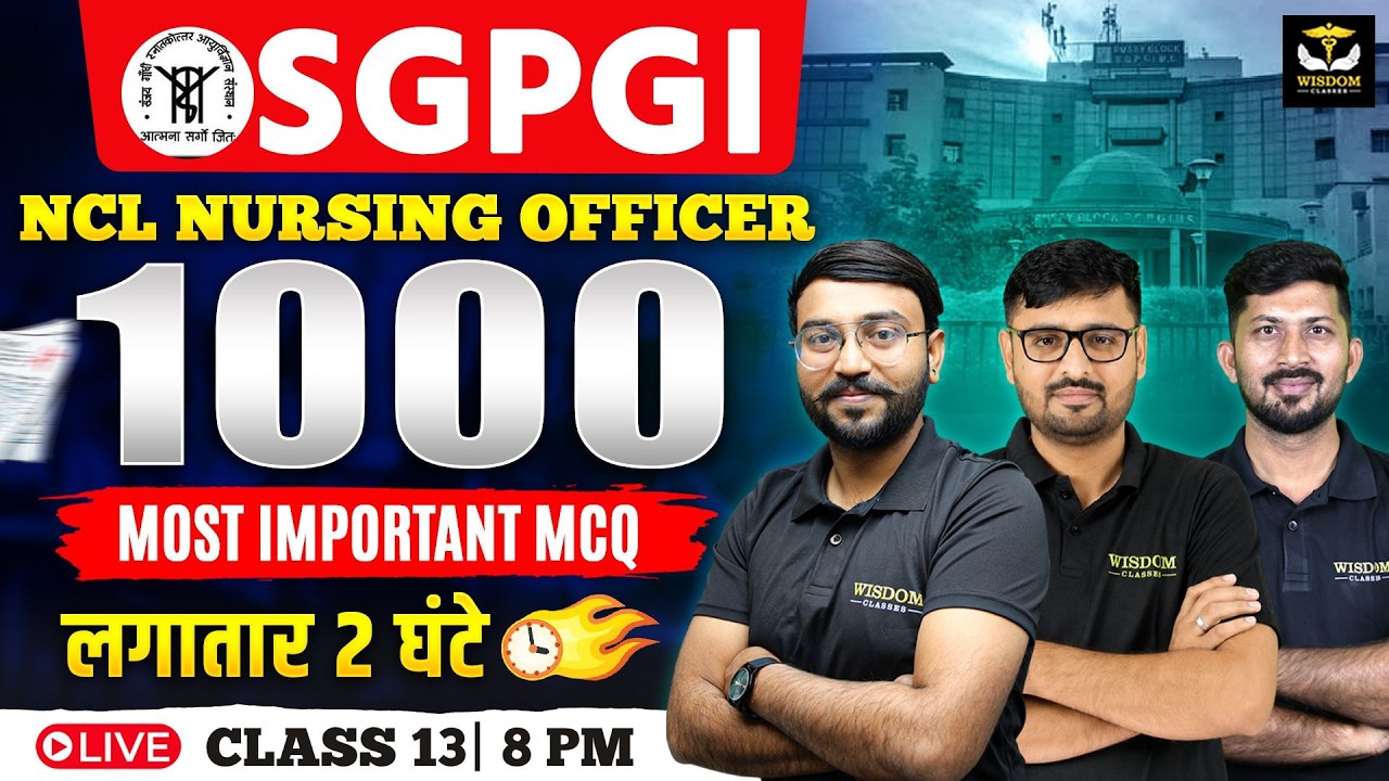 SGPGI | NCL | NURSING OFFICER | Target 1000 Important MCQs Marathon Live | Wisdom Nursing Classes