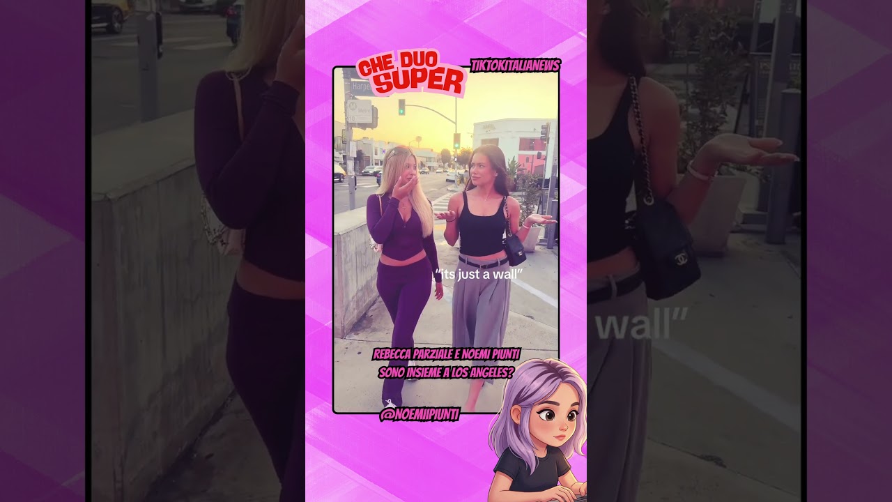 REBECCA PARZIALE E NOEMI PIUNTI SONO INSIEME A LOS ANGELES #tiktok #perte #webboh #greenscreen