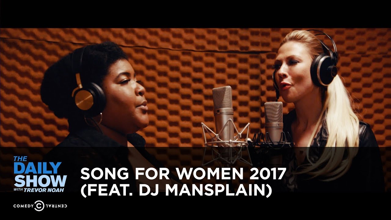 Song for Women 2017 (feat. DJ Mansplain): The Daily Show