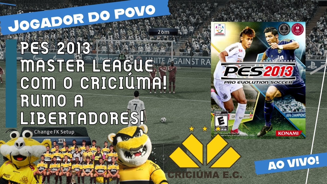 🏆 PES 2013 MASTER LEAGUE | O CRICIÚMA RUMO À LIBERTADORES 🇧🇷🔥(PARTE 2)