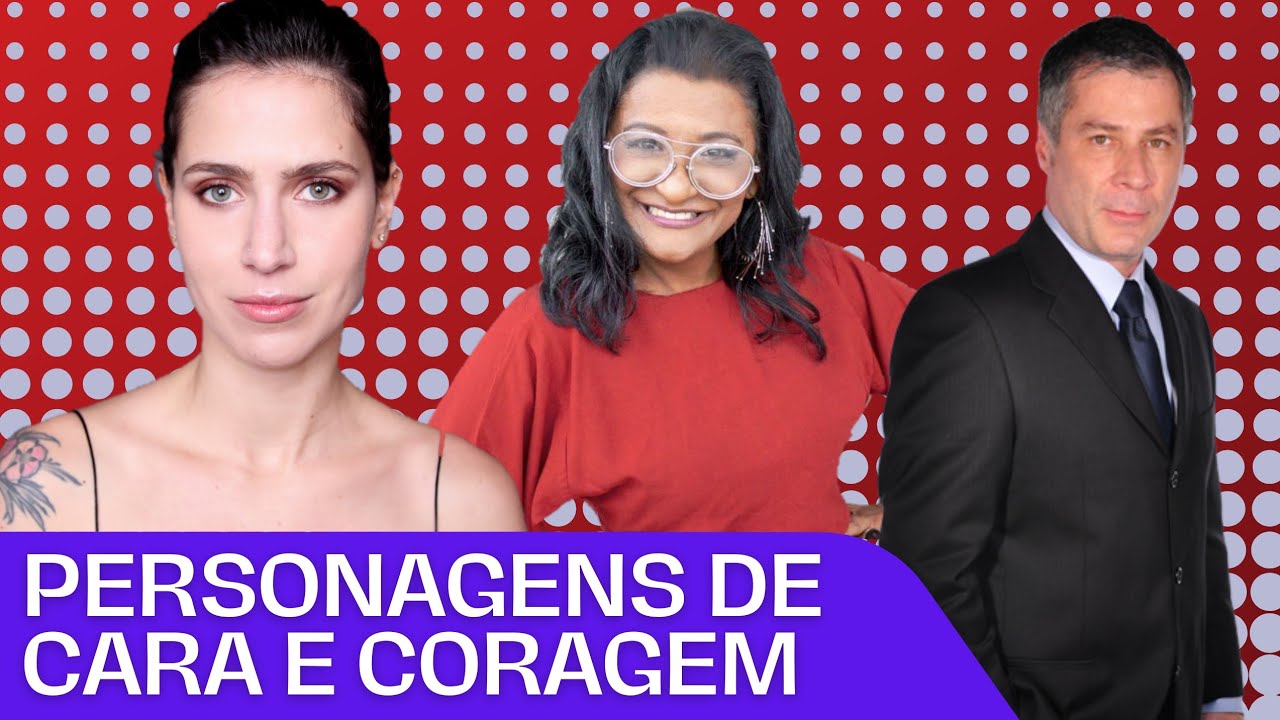 ELENCO E PERSONAGENS DE 'CARA E CORAGEM', PRÓXIMA NOVELA DAS SETE | TV & Coisas