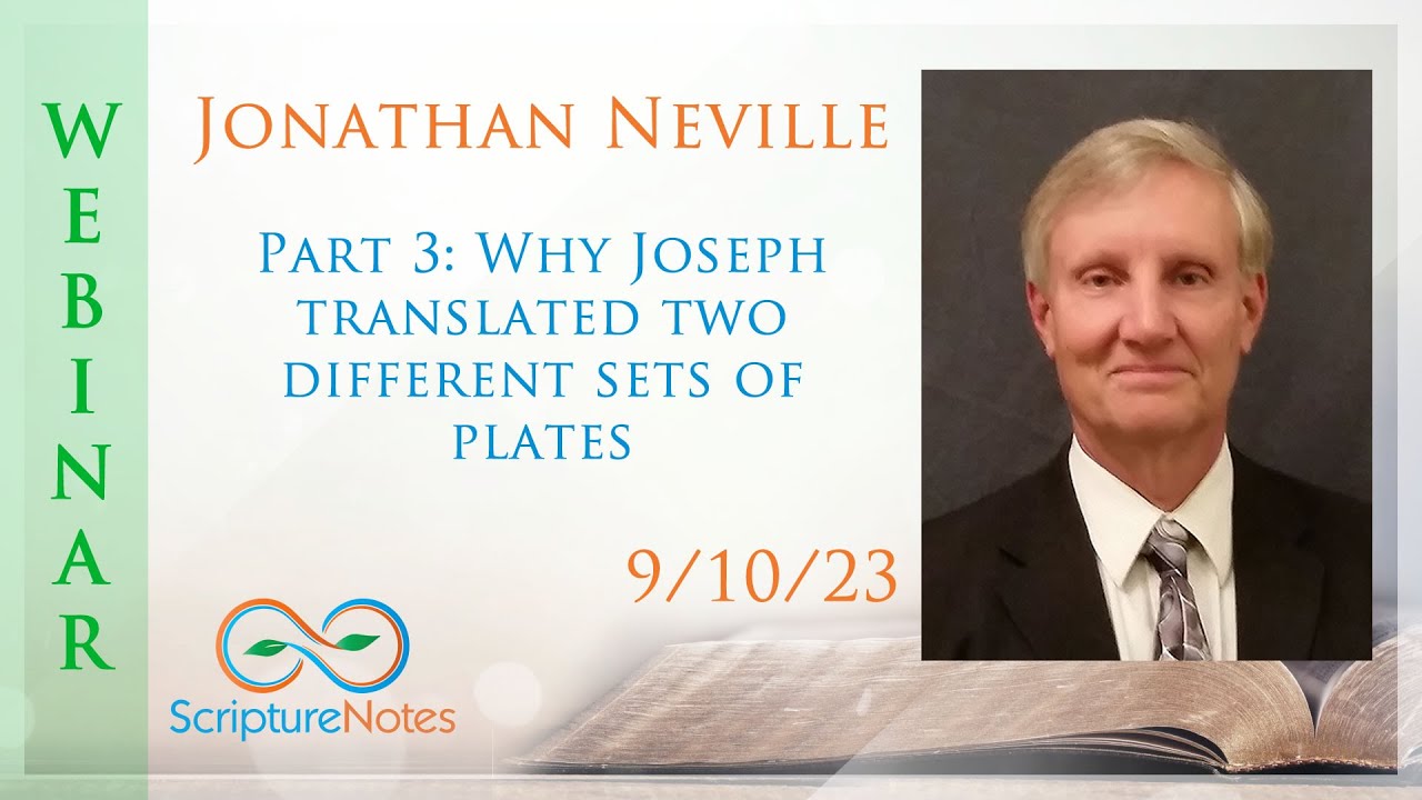 Jonathan Neville - Why Joseph Translated 2 Different Sets of Plates