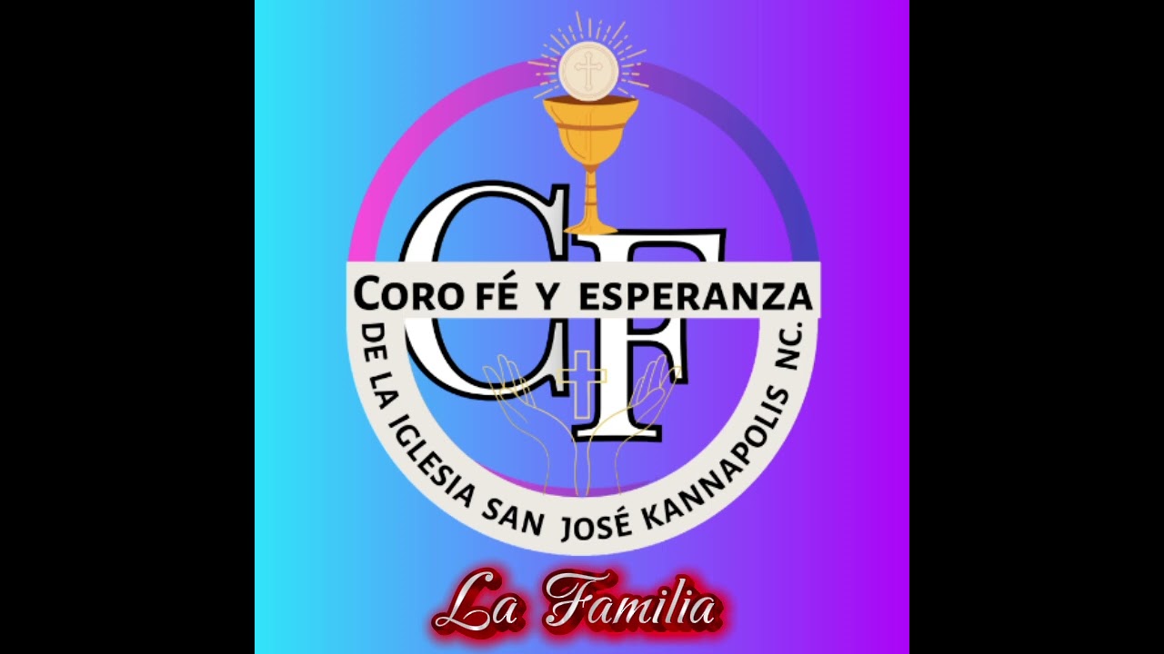  (La Familia) Coro Fé y Esperanza 😇 