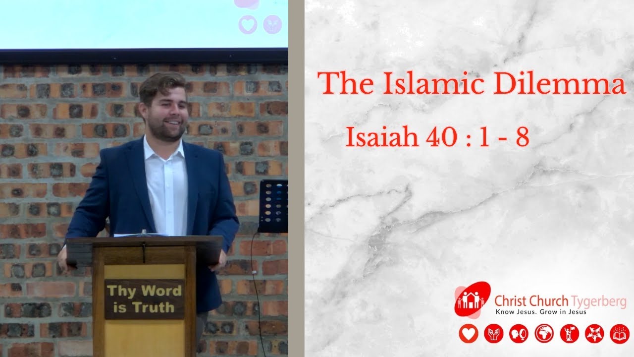 The Islamic Dilemma (Isaiah 40 : 1 - 8)
