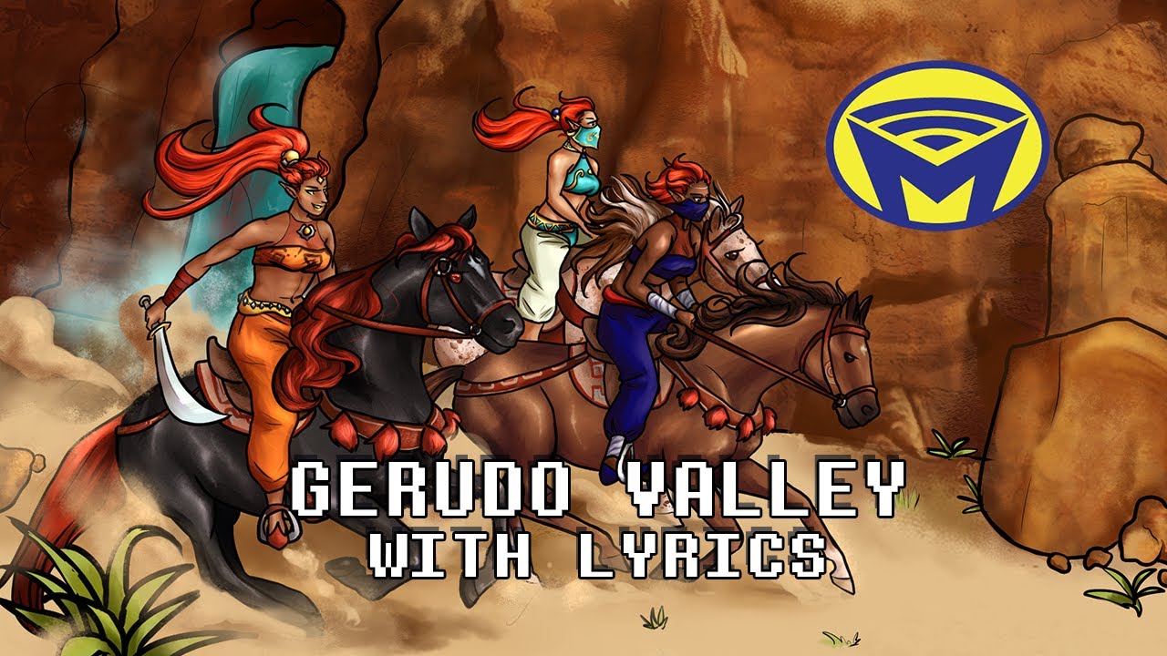 The Legend of Zelda - Gerudo Valley - With Lyrics by Man on the Internet