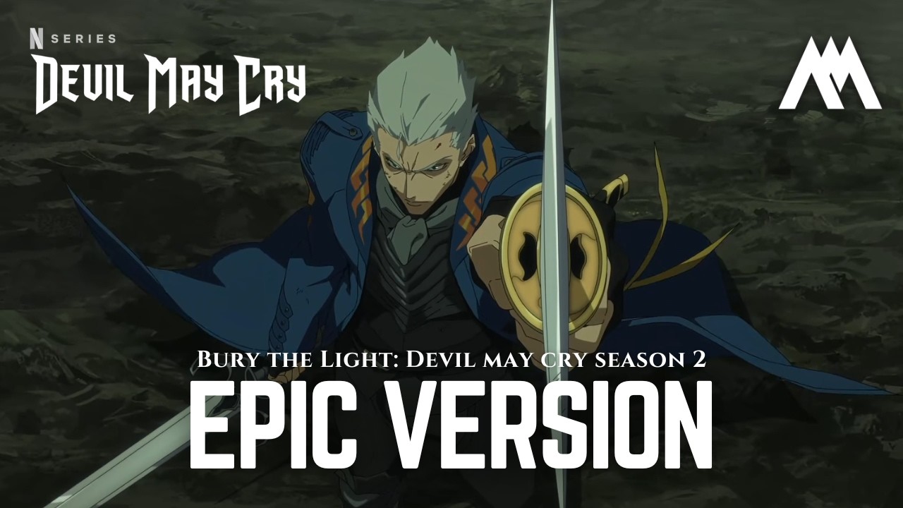 𝐁𝐮𝐫𝐲 𝐓𝐡𝐞 𝐋𝐢𝐠𝐡𝐭 | Devil Mary Cry: Season 2 Episode 8 | Epic Orchestral Cover | デビル メイ クライ