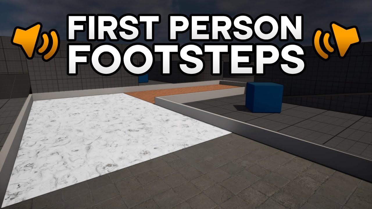 How To Create First Person Footsteps In Unreal Engine 5