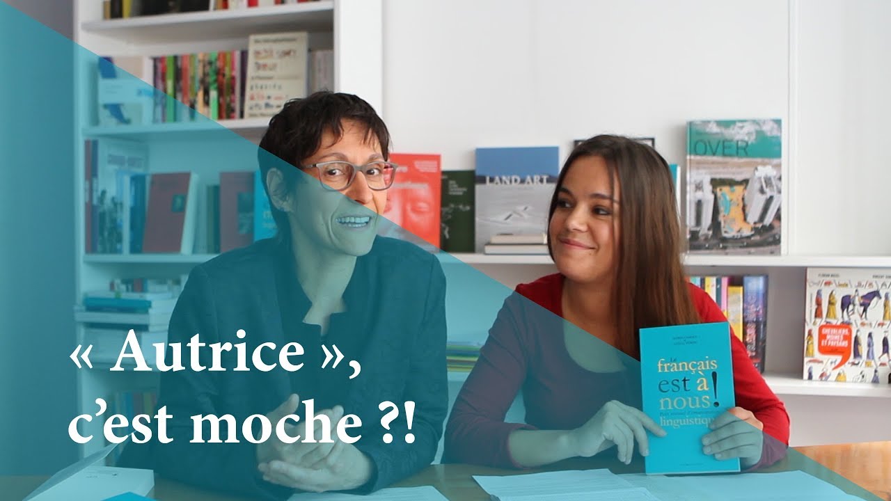 « Autrice », c'est moche ? Réponse de Maria Candéa et Laélia Veron