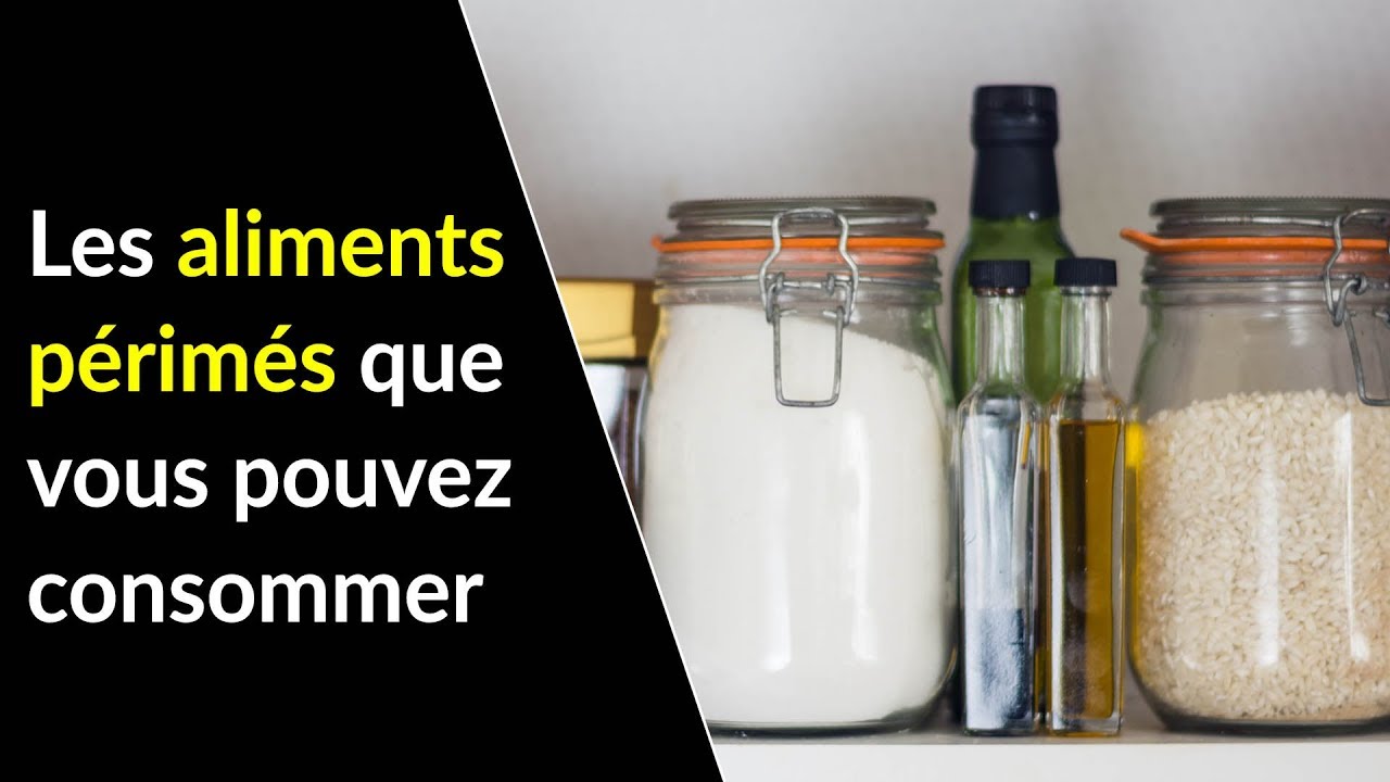 Les aliments p&eacute;rim&eacute;s que l&rsquo;on peut consommer - Coaching Nutrition