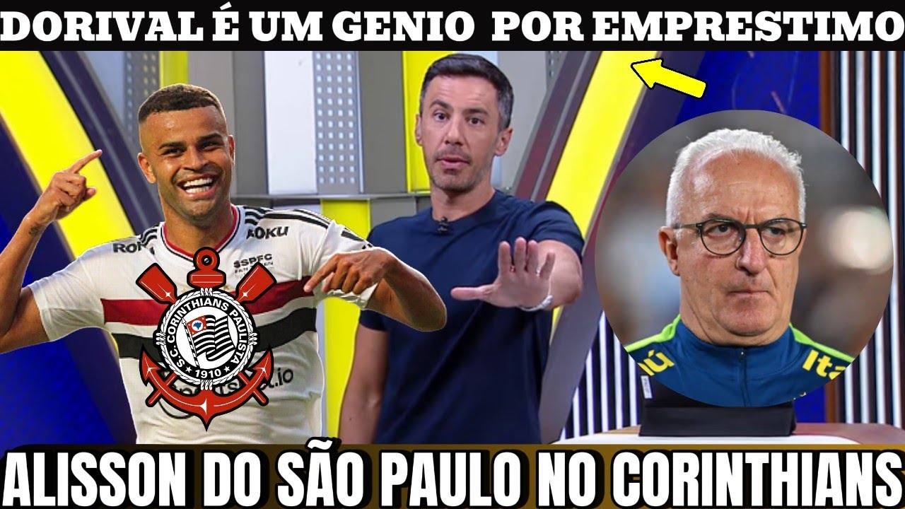 NOTICIAS DO CORINTHIANS  ATUALIZAÇÃO  NO TIMÃO ALISSON DO SÃO CHEGA POR EMPRESTIMO PEDIDO DO DORIVAL