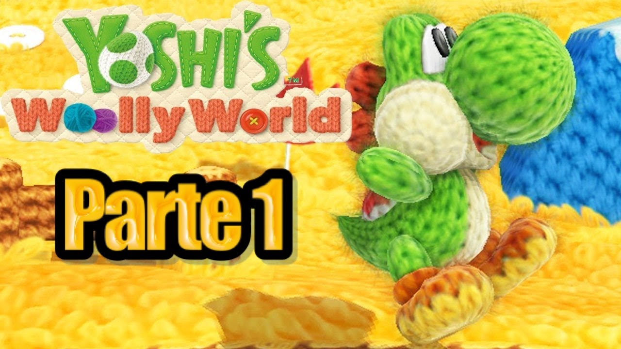 Yoshi's Woolly World - Parte 1 - Espa&ntilde;ol