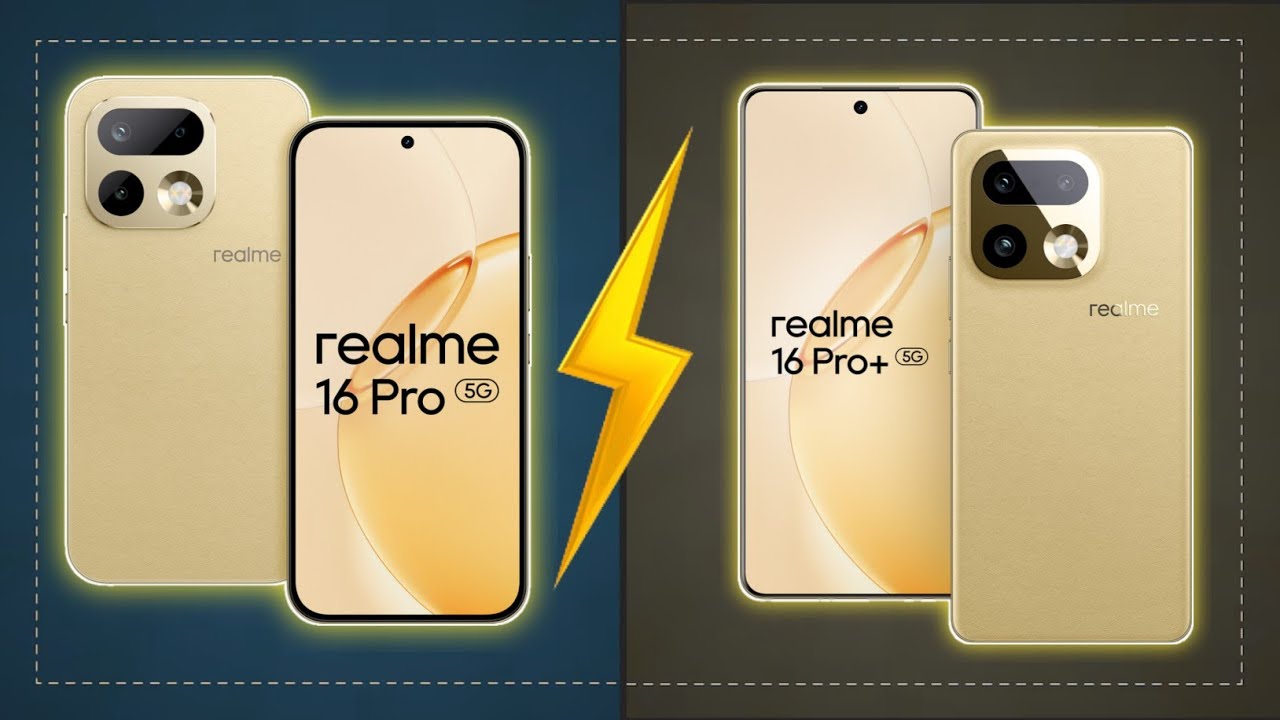 Full Comparison : Realme 16 Pro 5G Vs Realme 16 Pro Plus 
