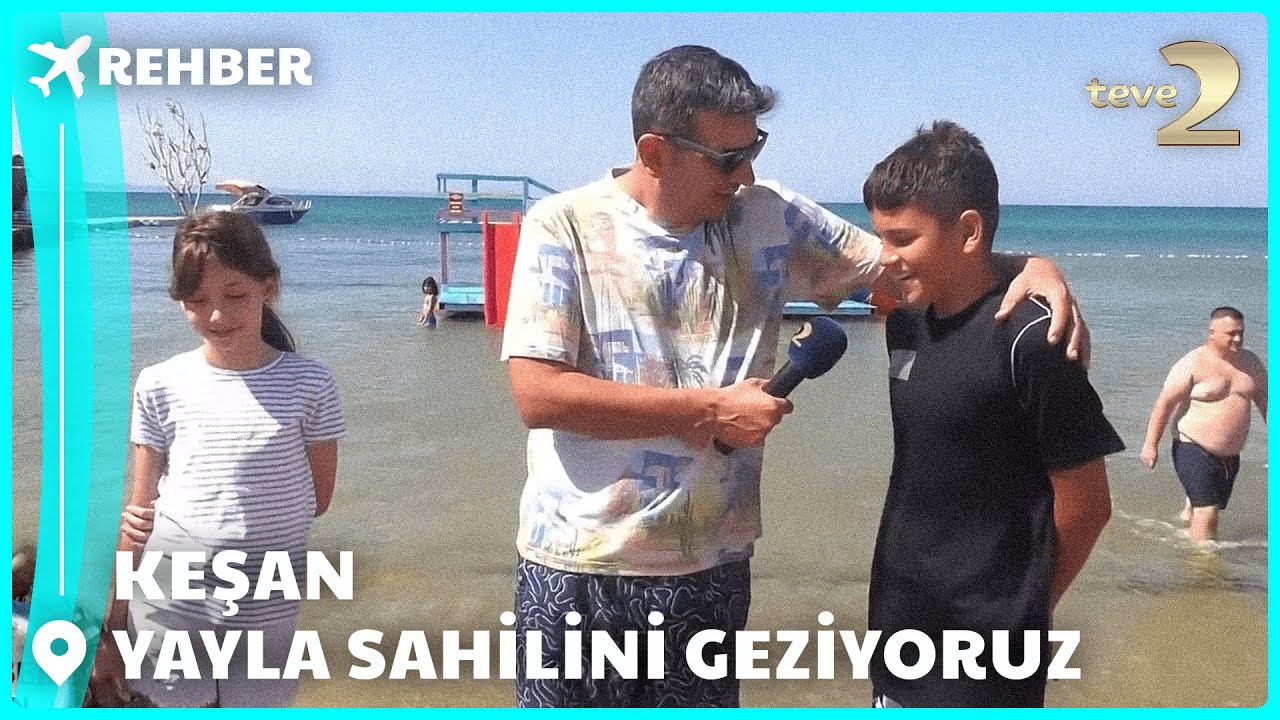 Rehber | Keşan Yayla Sahilini Geziyoruz