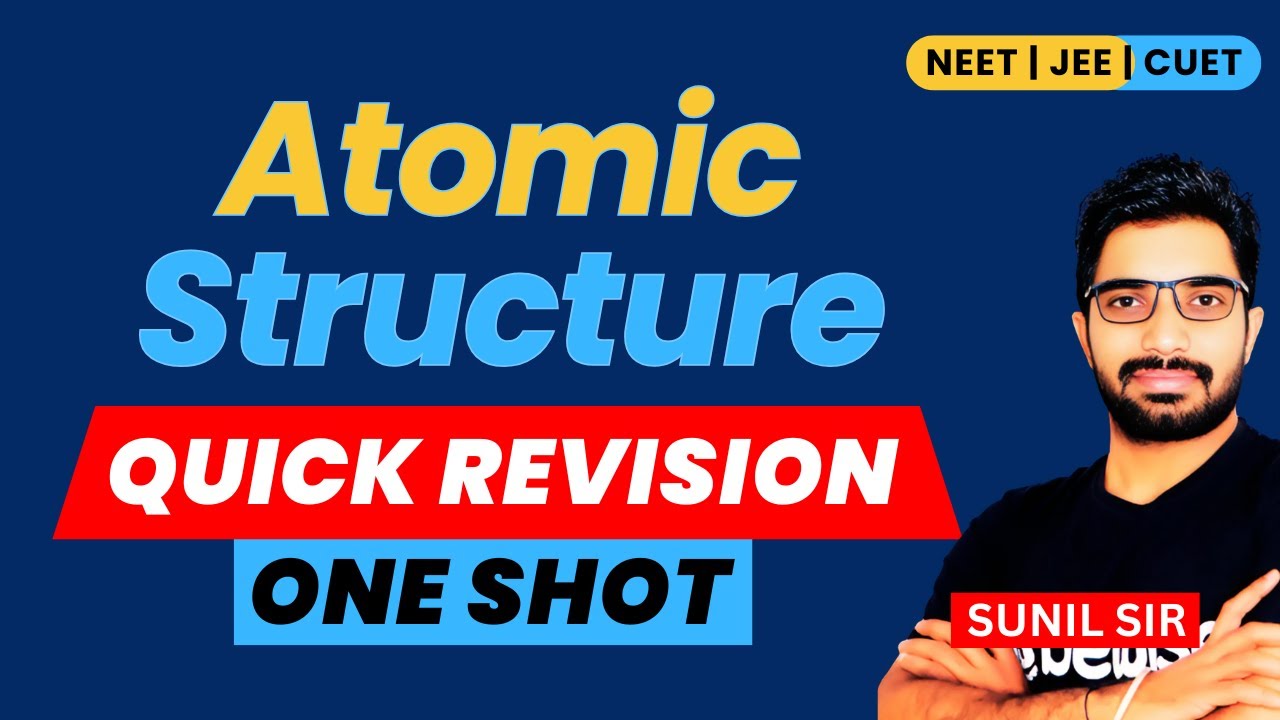 Atomic Structure Revision in One Shot for NEET2025 | Atomic Structure Class 11 one shot by Sunil Sir