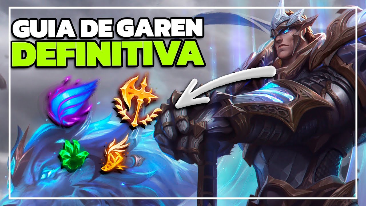 Guia DEFINITIVA de GAREN, RUNAS y BUILD | League of Legends
