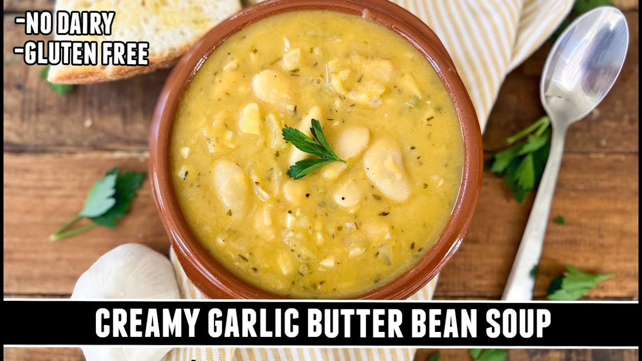 Creamy GARLIC Butter Bean Soup | No Dairy + Gluten Free Recipe