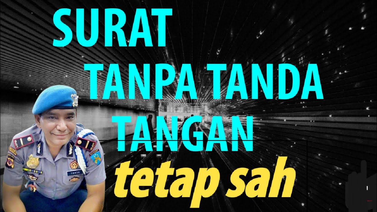 Surat sah meskipun tanpa tanda tangan ?