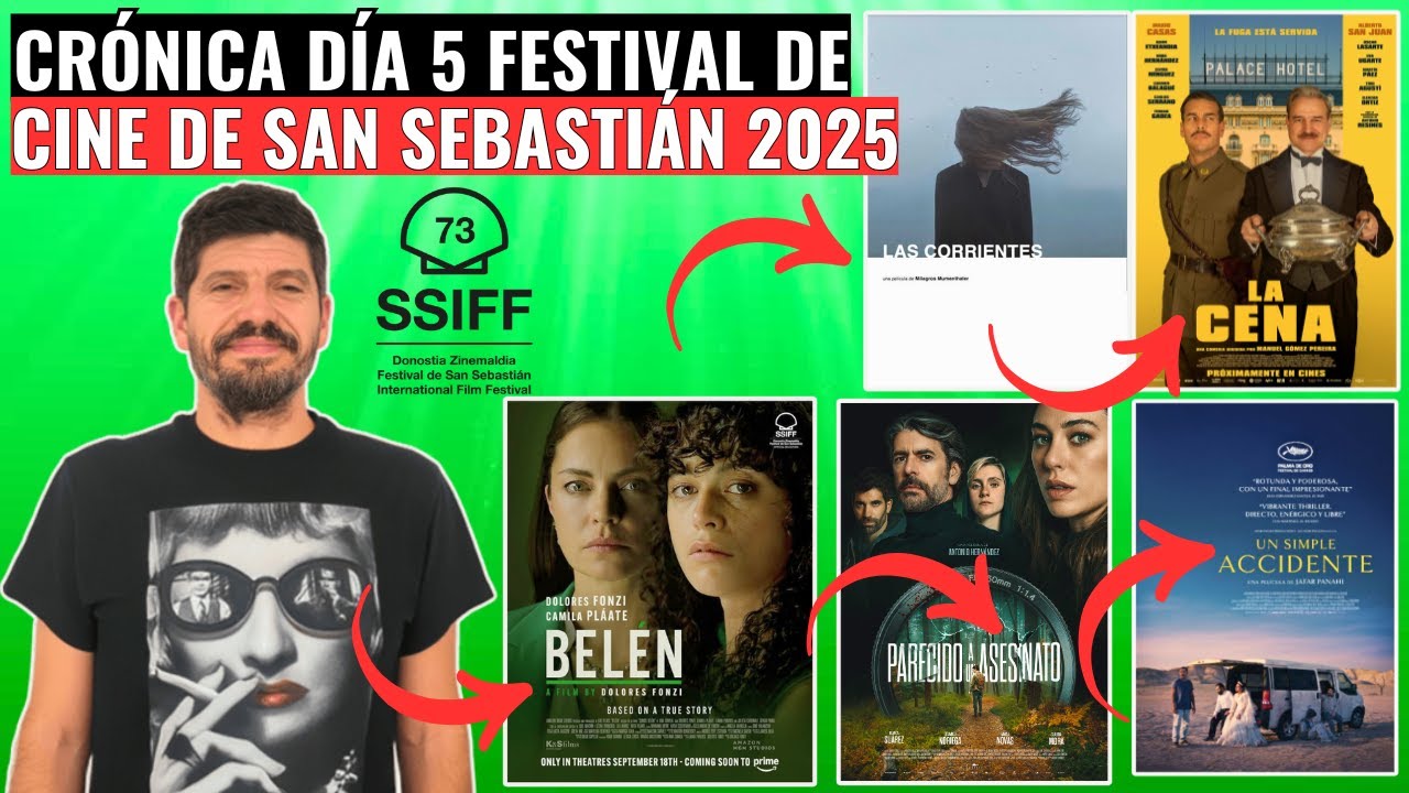 DIA 5 Festival San Sebastián 2025 - BELEN, PARECIDO A UN ASESINATO, LA CENA, UN SIMPLE ACCIDENTE