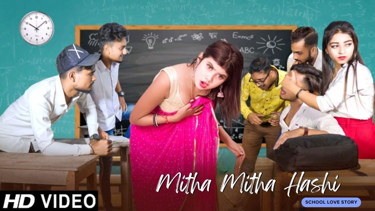 Mitha Mitha Hashi | School Love Story | Official Song | School Intro 2.0