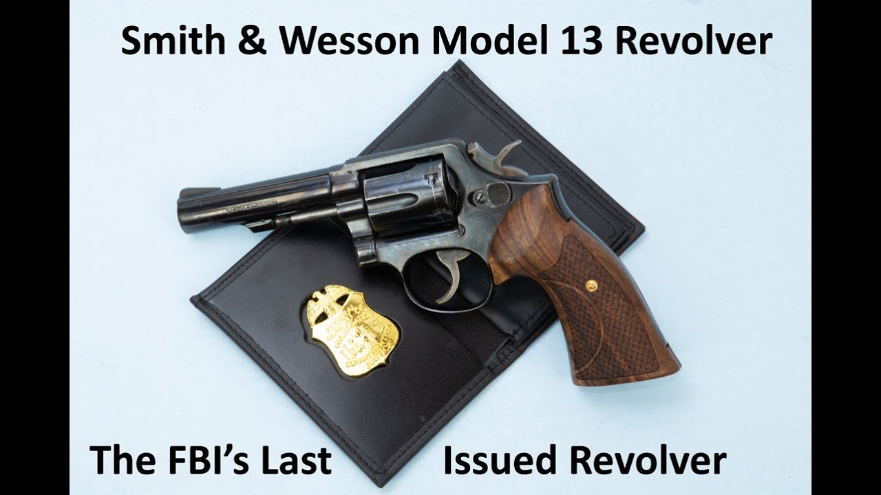 Smith & Wesson Model 13 – последний выпущенный ФБР револьвер