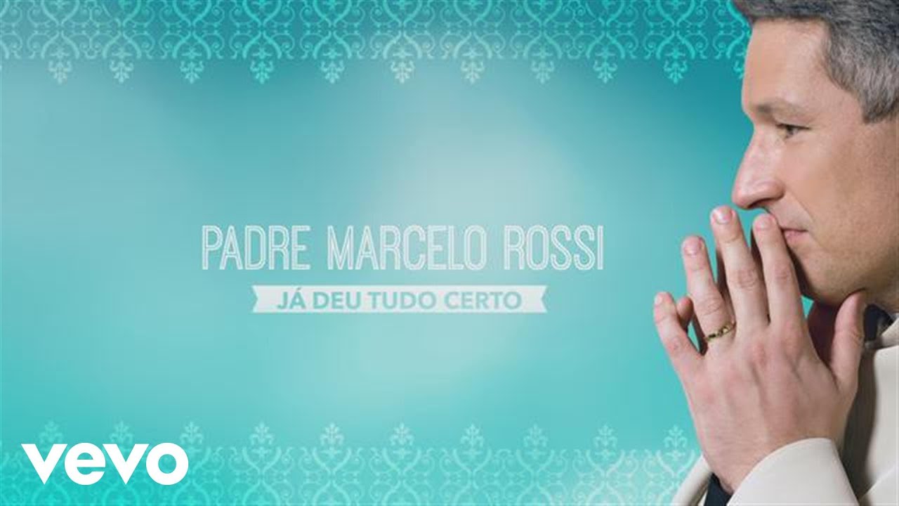 Padre Marcelo Rossi - Já Deu Tudo Certo (Lyric Video)