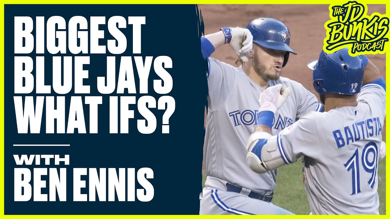 Biggest Blue Jays &lsquo;What Ifs&rsquo; with Ben Ennis | JD Bunkis Podcast