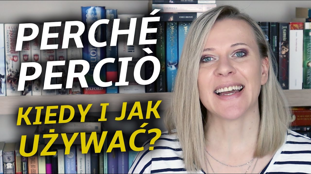 Perché i perciò. Włoska gramatyka. Grammatica italiana. #47
