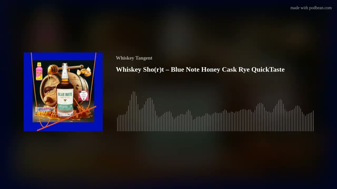 Whiskey Sho(r)t &ndash; Blue Note Honey Cask Rye QuickTaste