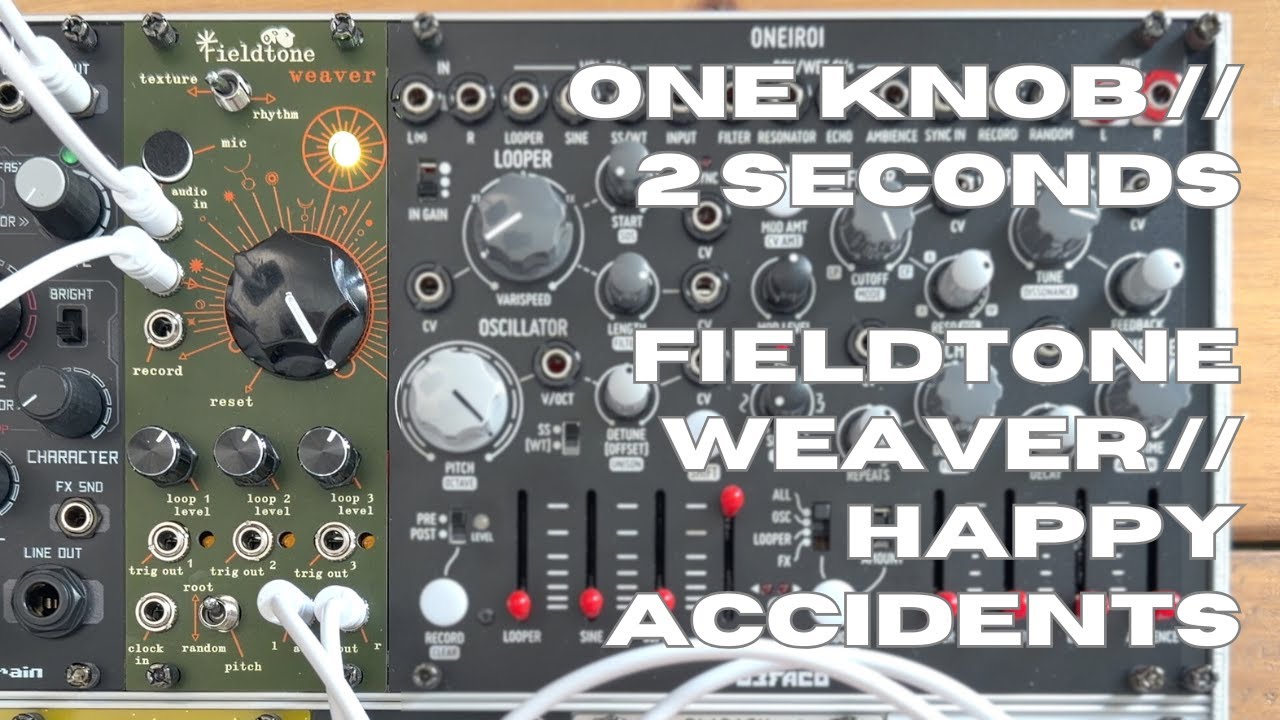 Fieldtone Weaver Eurorack // The Happy Accidents Module // Full walkthrough and patches