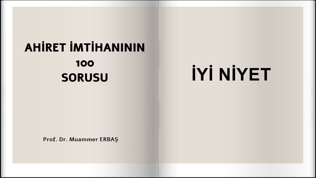 İYİ NİYETLİ OLMAK  | Prof. Dr. Muammer ERBAŞ