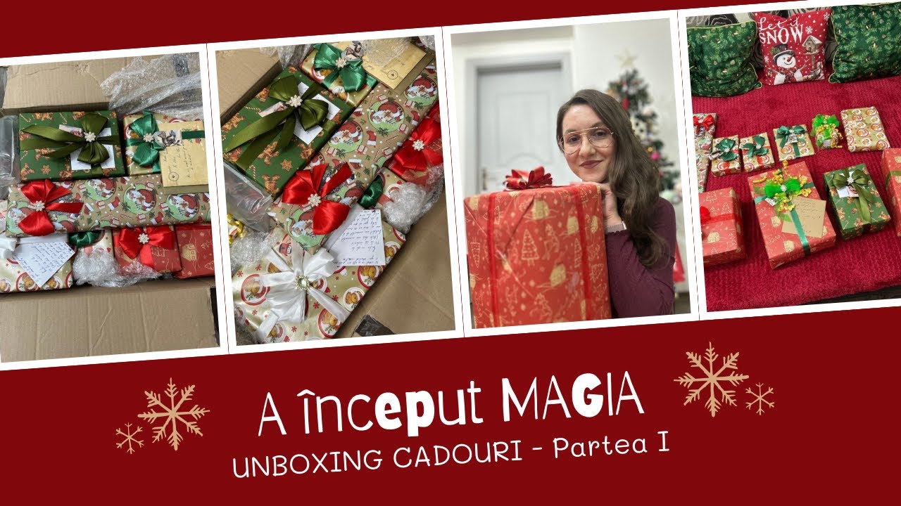 A inceput MAGIA | Unboxing CADOURI - Partea I 🎅🏻🎄🎁