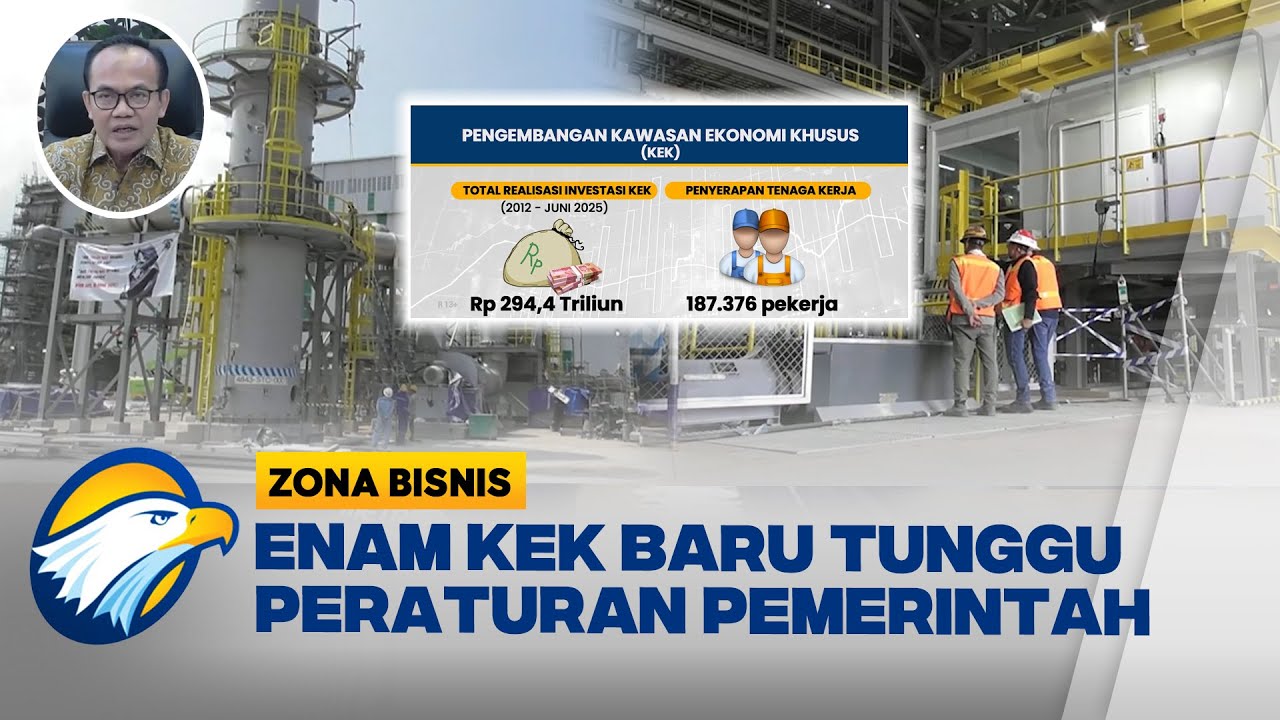Investasi KEK Tembus Rp294,4 Triliun, Didominasi Industri Manufaktur - [Zona Bisnis]
