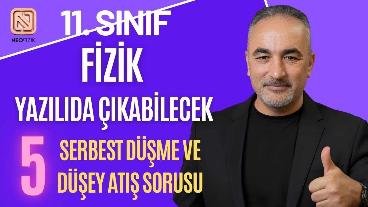 11. Sınıf Fizik | Serbest Düşme ve Düşey Atış Yazılı Soruları | 5 Soru ile Konu Tekrar