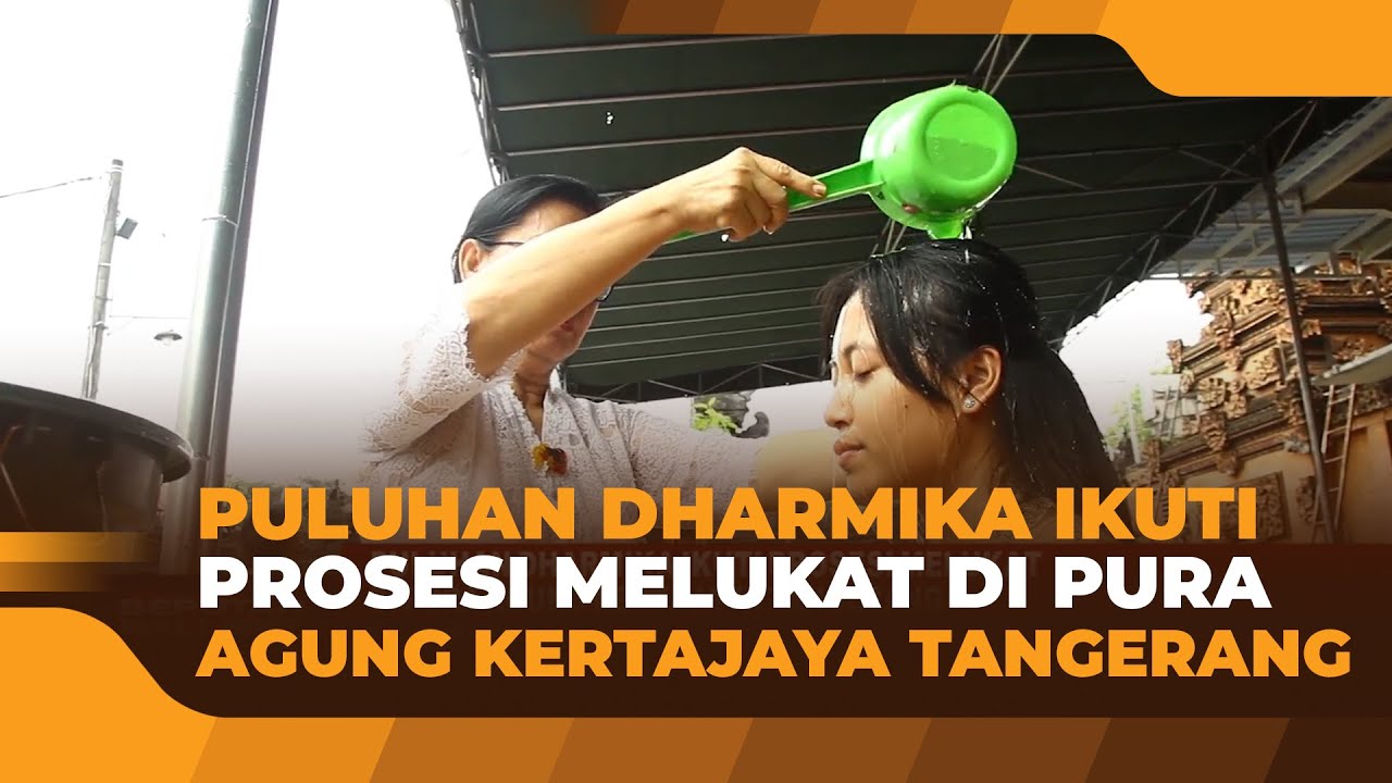 PULUHAN DHARMIKA IKUTI PROSESI MELUKAT DI PURA AGUNG KERTAJAYA TANGERANG