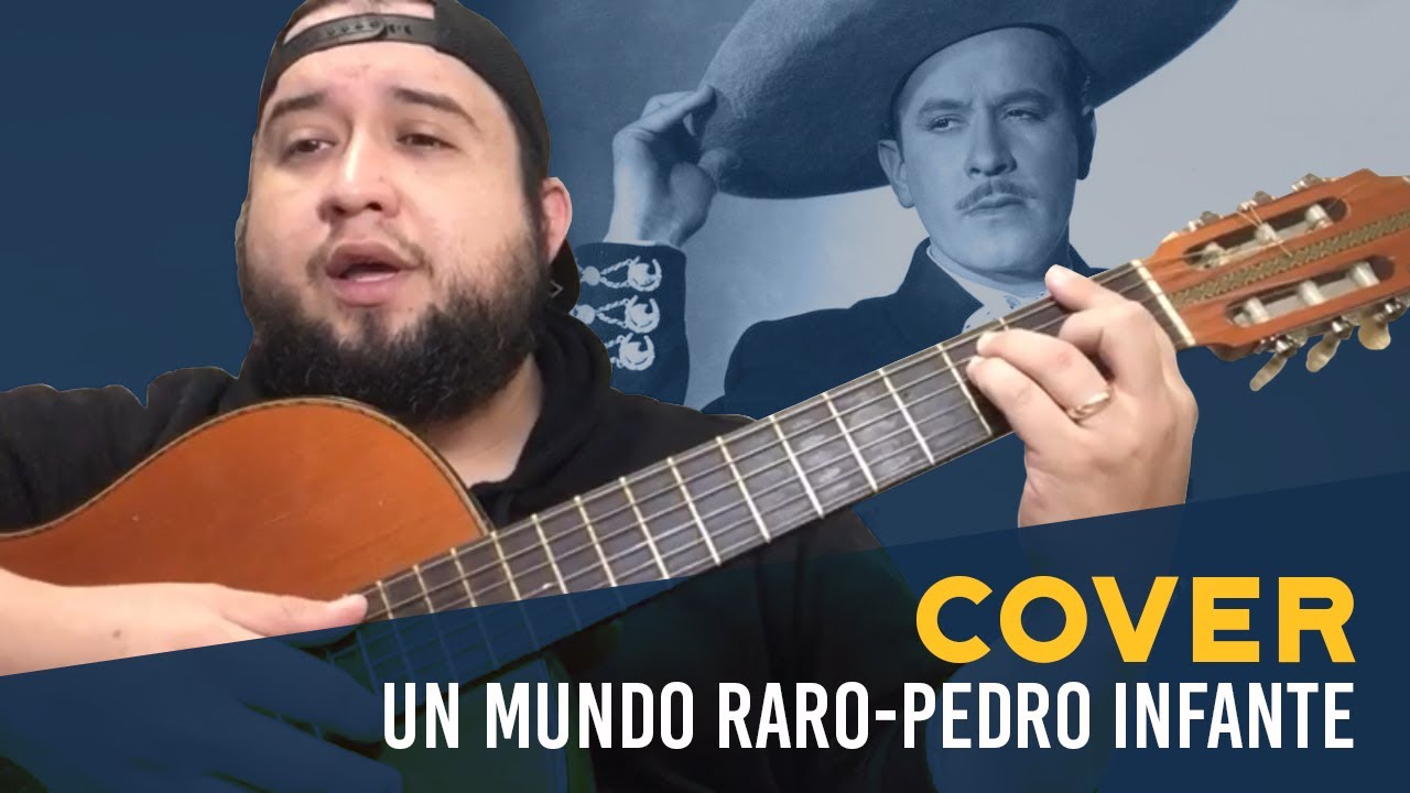 Pedro Infante - Un mundo raro (Cover)