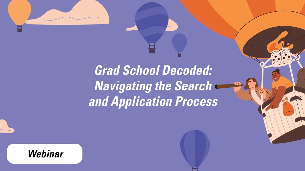 Grad School Decoded: Navigating the Search and Application Process