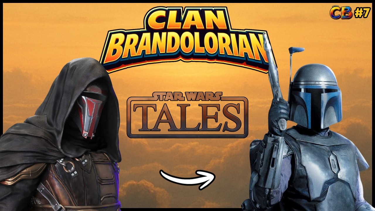 We Created Tales of the Sith and Tales of the Fett's - Star Wars | Clan Brandolorian #7