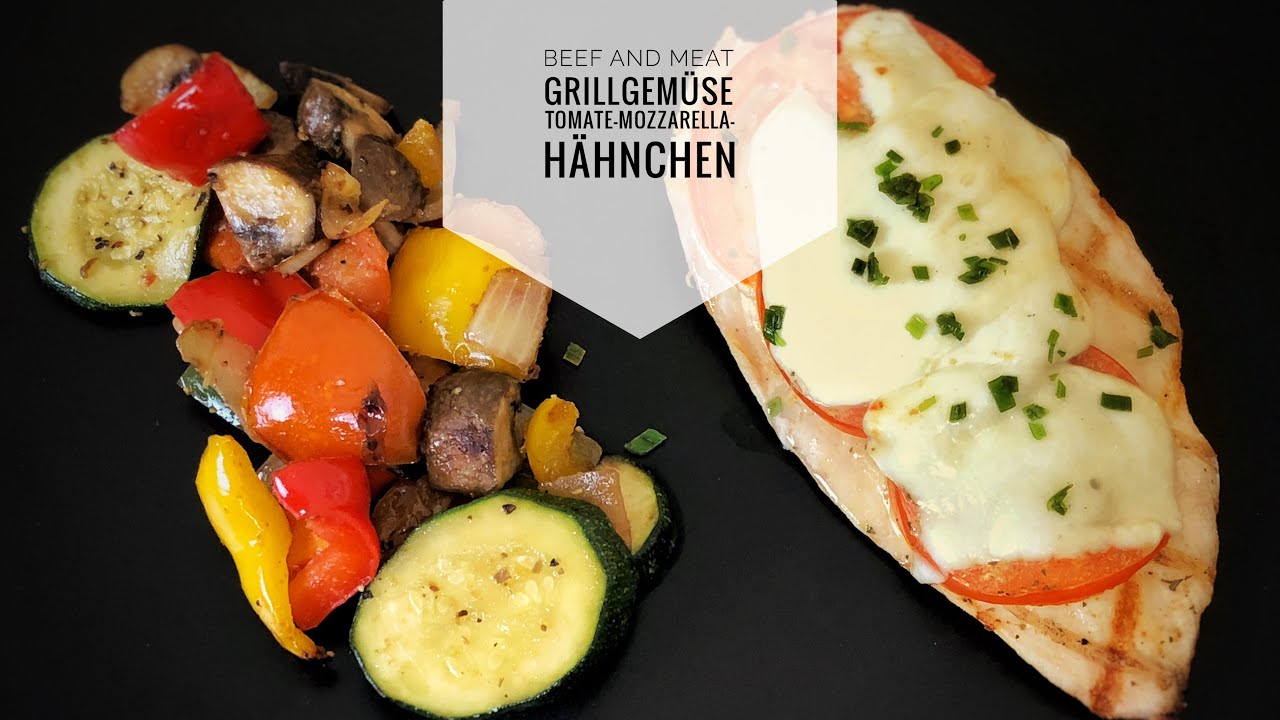 Tomate Mozzarella Hähnchen mit Grillgemüse