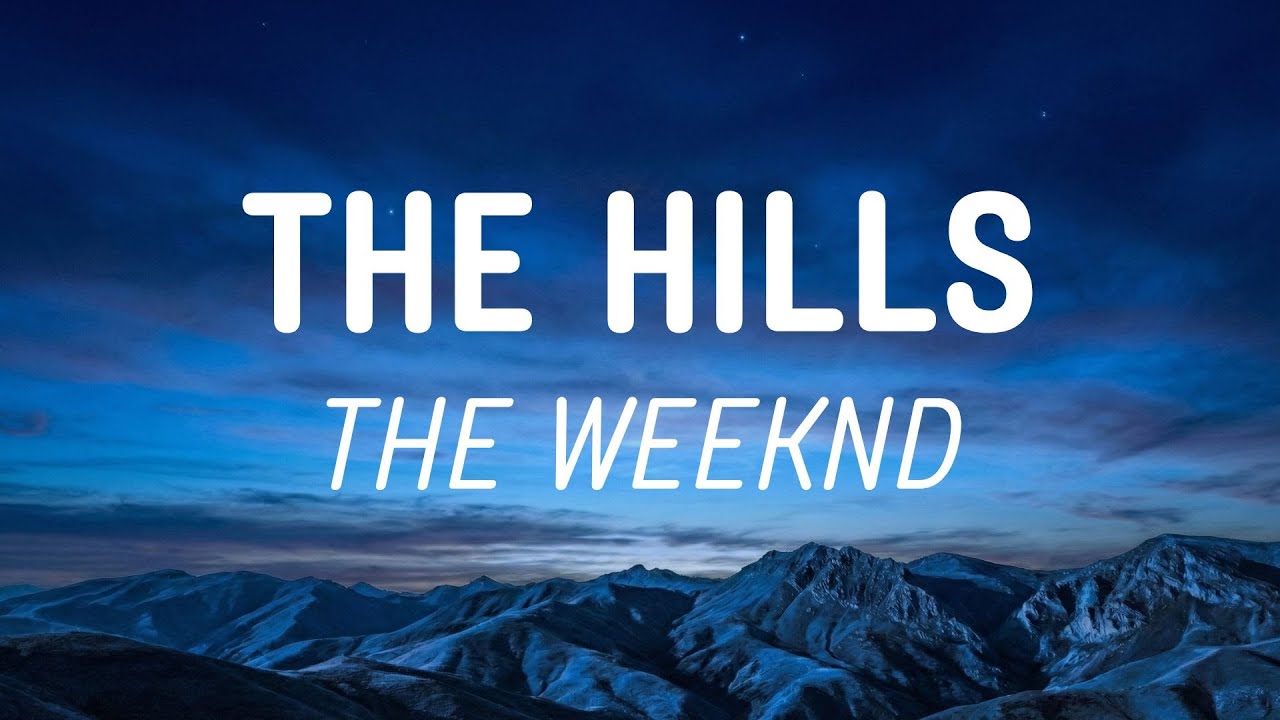 The Weeknd - The Hills (Lyrics)