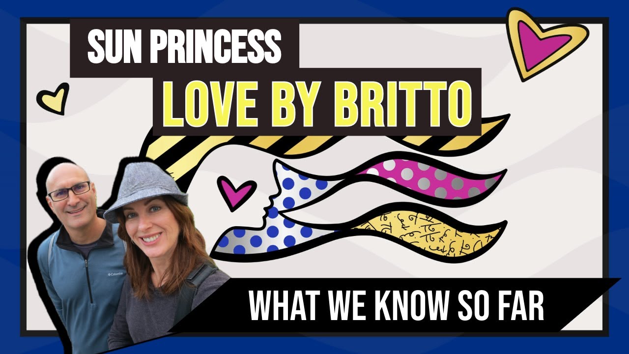 Discover The Latest On Love By Britto For Sun Princess!
