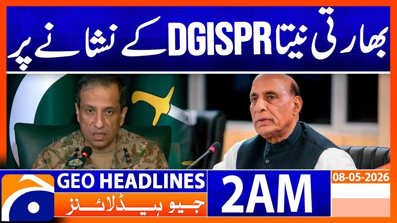 DGISPR targets Rajnath Singh | Geo News 2 AM Headlines | 8 May 2026