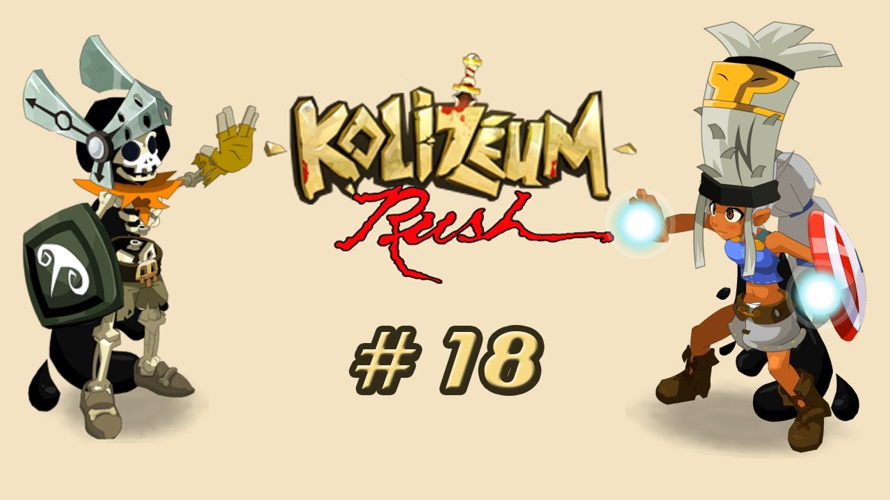 [Dofus] Humility & Sapeuh - Kolirush #18 - Vite Fait Bien Fait !