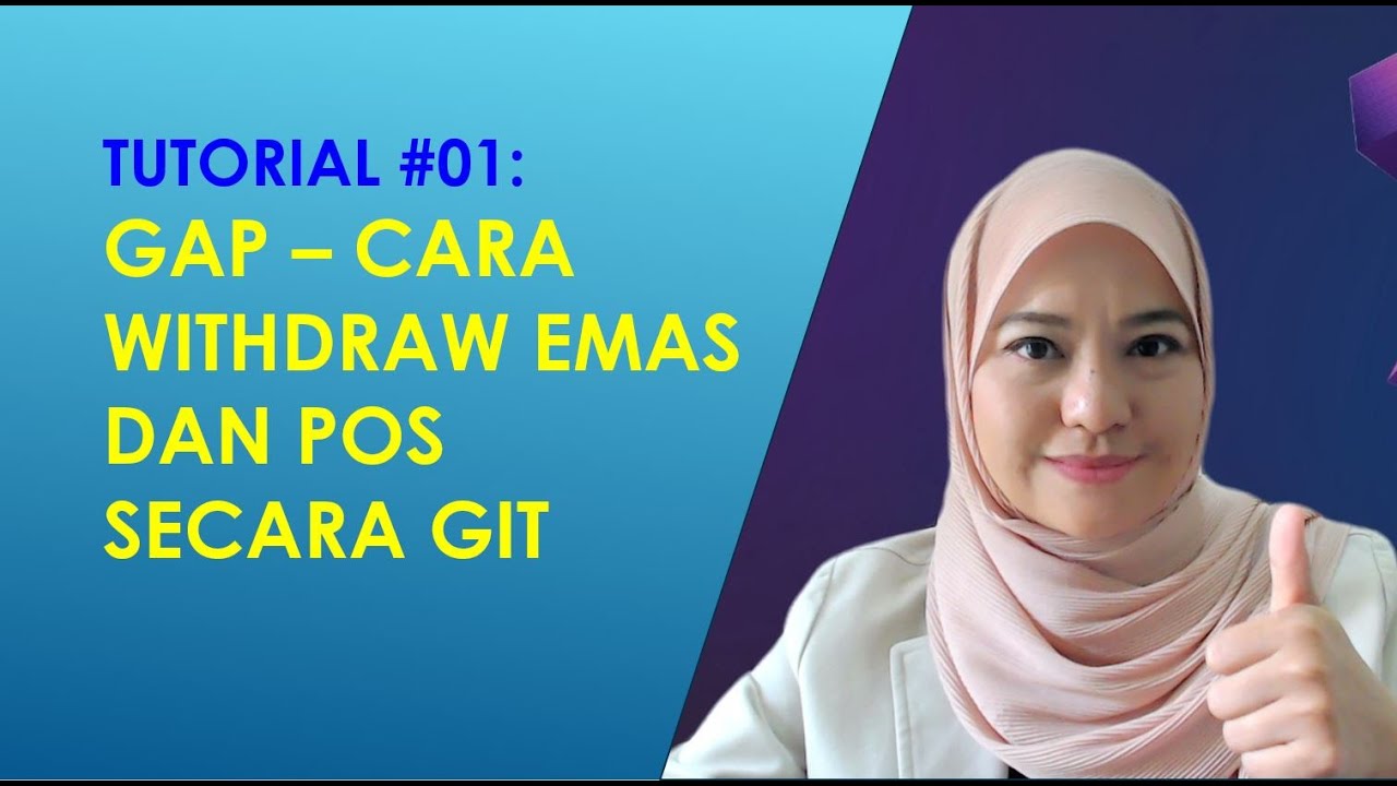 Tutorial: GAP - Cara Keluarkan Emas Fizikal (Withdrawal) & Pos Secara GIT[V01]