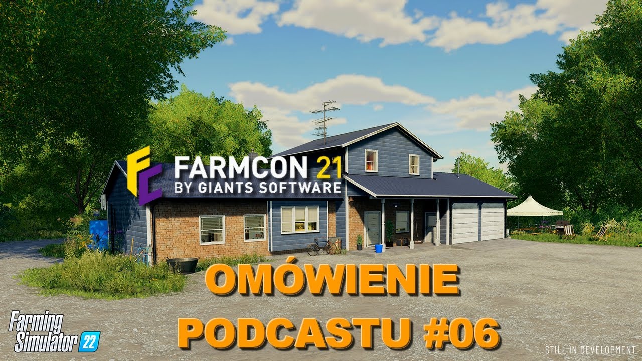 Farming Simulator 22  - FarmCon na Twitch'u 21-25.07.2021 / PS4 vs PS5  🔊 Om&oacute;wienie podcastu #06 👨&zwj;🌾