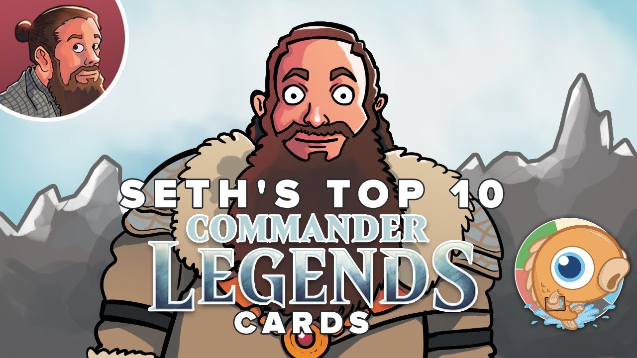 Seth's Top 10 Commander Legends Cards