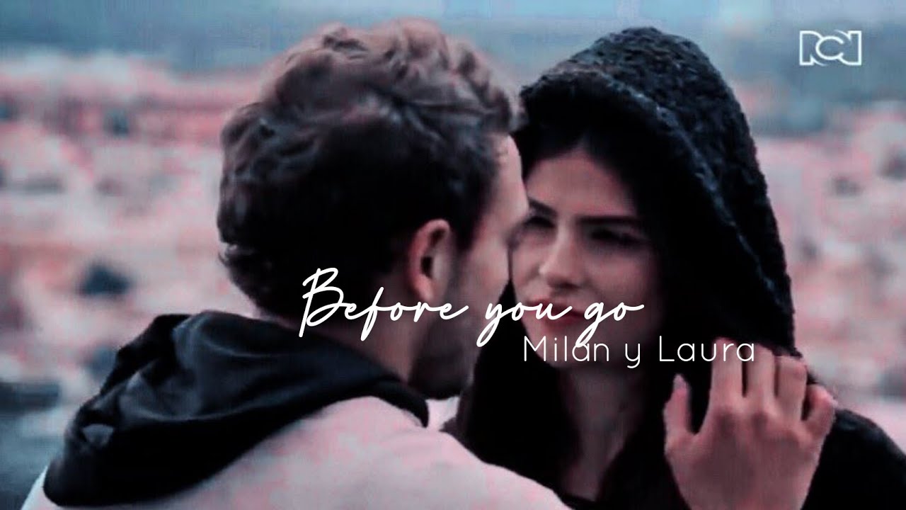 Laura y Milán || Before you go
