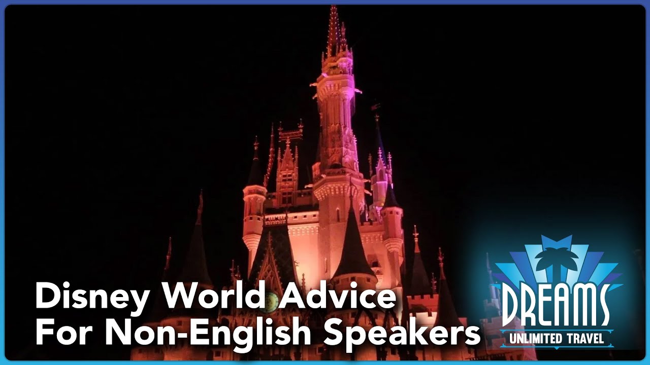 Путешествие в Walt Disney World, если английский не ваш родной язык